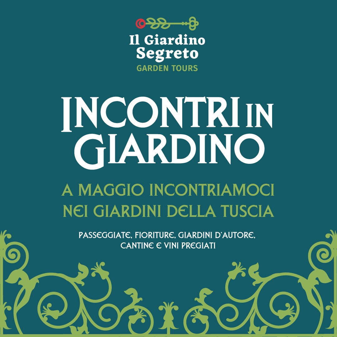 Incontriamoci nei Giardini della Tuscia. Il Giardino Segreto Garden Tours.